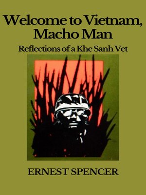 cover image of Welcome to Vietnam, Macho Man--Reflections of a Khe Sahn Vet